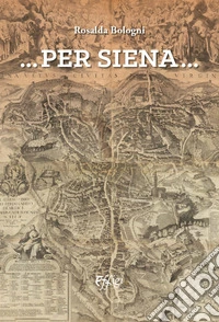 ...Per Siena... libro
