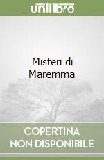 Misteri di Maremma libro