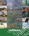 Maremma. Paesaggi 1870-2020. Ediz. a colori libro di Firmati M. (cur.) Granchi A. (cur.) Petrucci F. (cur.)