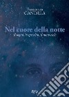 Nel cuore della notte. Il sogno, lo specchio, il nono cielo libro di Candela Francesco