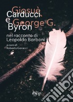 Giosuè Carducci e George G. Byron nel racconto di Leopoldo Barboni libro