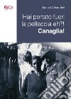 Hai portato fuori la pellaccia eh?! Canaglia! libro