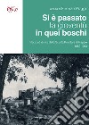 Si è passato la gioventù in quei boschi. Racconti di vita della Scuola Popolare di Rapale 1952-1953 libro di Poggi F. (cur.)