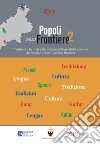 Popoli senza frontiere 2. Tradizioni e territori delle minoranze linguistiche storiche del Trentino. Cimbri, Ladini e Mòcheni libro