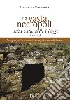 Una vasta necropoli nella valle delle Piagge (Arezzo). Indagine preliminare sulla necropoli etrusca di Arezzo libro