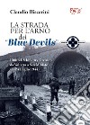 La strada per l'Arno dei «Blue devils». L'88th US Infantry Division da Volterra a San Miniato (7-24 luglio 1944) libro di Biscarini Claudio