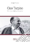 Ciao Turpino. Ultimo sacerdote giurisdavidico libro