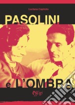 Pasolini e l'ombra