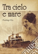 Tra cielo e mare libro