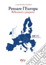 Pensare l'Europa. Riflessioni e proposte libro