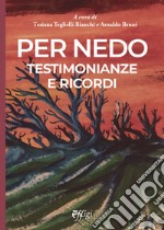 Per Nedo. Testimonianze e ricordi libro