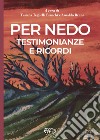 Per Nedo. Testimonianze e ricordi libro