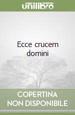Ecce crucem domini libro