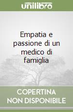 Empatia e passione di un medico di famiglia