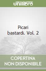 Picari bastardi. Vol. 2