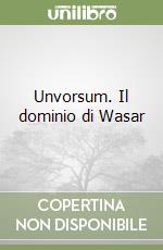 Unvorsum. Il dominio di Wasar