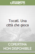 Tocatì. Una città che gioca libro