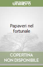 Papaveri nel fortunale libro