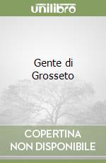 Gente di Grosseto libro