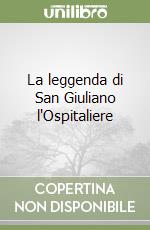 La leggenda di San Giuliano l'Ospitaliere libro