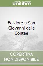 Folklore a San Giovanni delle Contee