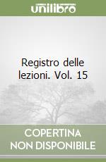 Registro delle lezioni. Vol. 15 libro