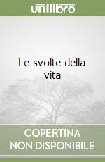 Le svolte della vita libro