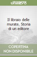 Il libraio delle murate. Storia di un editore