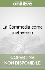 La Commedia come metaverso