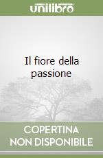 Il fiore della passione libro