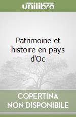 Patrimoine et histoire en pays d'Oc libro