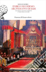 Enrico Nicodemo Arcivescovo di Bari. Gli anni da giovane sacerdote a Vallo della Lucania libro