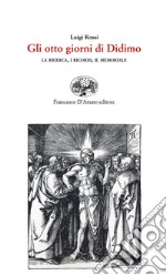 Gli otto giorni di Didimo. La ricerca, i ricordi, il memoriale libro