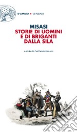 Storie di uomini e di briganti dalla Sila libro