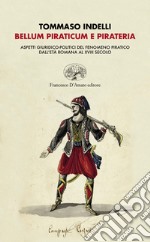 Belluno piraticum e pirateria. Aspetti giuridico-politici del fenomeno pratico dall'età romana al XVIII secolo libro