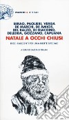 Natale a occhi chiusi. Dieci racconti per una notte speciale libro