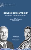 I dialoghi di Acquafredda. Memoria e futuro del Mediterraneo libro