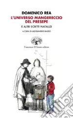 L'universo mangereccio del presepe e altri scritti natalizi libro