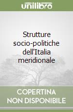 Strutture socio-politiche dell'Italia meridionale libro