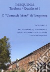 L'«uomo di mare» di Tarquinia. Tavola rotonda. Tra archeologia e antropologia. Quali interazioni, quali problemi?. Vol. 1: L' uomo di mare di Tarquinia libro