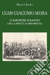 Gian Giacomo Mora. Il barbiere milanese della peste manzoniana libro di Colombo Mauro