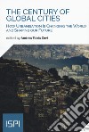 The century of global cities. How urbanisation is changing the world and shaping our future libro