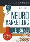 Neuromarketing. Le basi libro