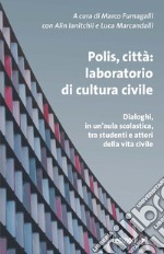 Polis, città: laboratorio di cultura civile libro