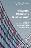 Polis, città: laboratorio di cultura civile libro