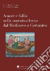 Amore e follia nella narrativa breve dal Medioevo a Cervantes libro