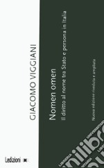 Nomen omen. Il diritto al nome tra Stato e persona in Italia libro