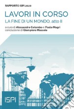 La fine di un mondo, atto II. Rapporto ISPI 2020 libro