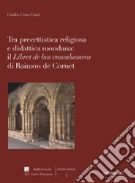 Tra precettistica religiosa e didattica mondana: il «Libret de bos ensenhamens» di Raimon de Cornet