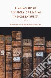 Reading in Russia. A history of reading in modern Russia. Vol. 1 libro
